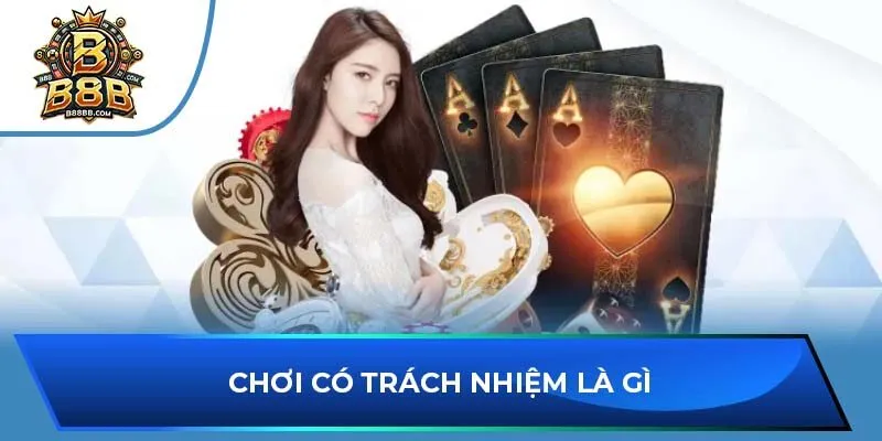 Chơi có trách nhiệm là gì