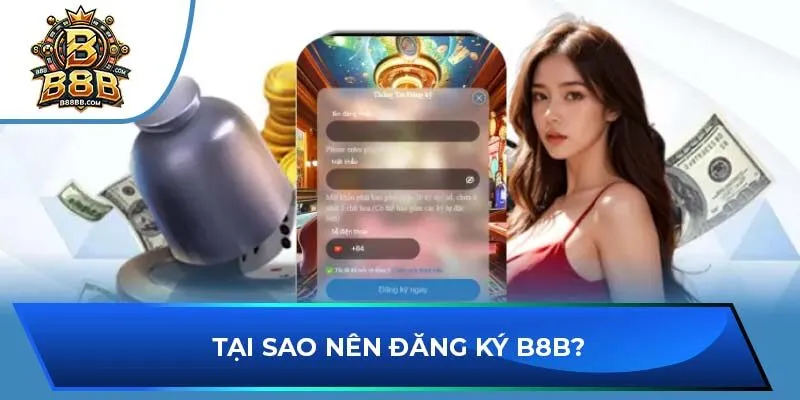 Tại sao nên đăng ký B8B?