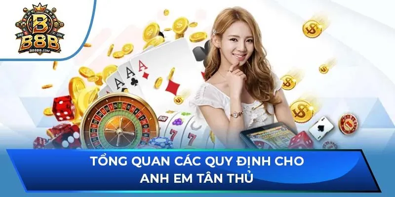 Tổng quan các quy định cho anh em tân thủ