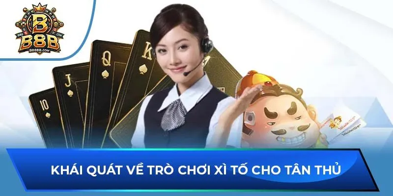 Khái quát về trò chơi xì tố cho tân thủ