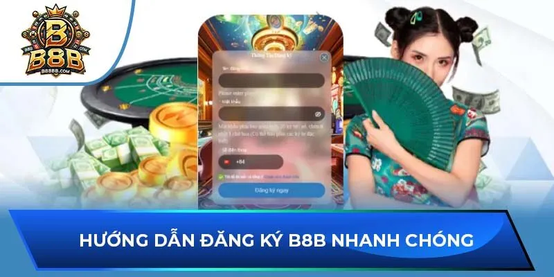 Hướng dẫn đăng ký B8B nhanh chóng