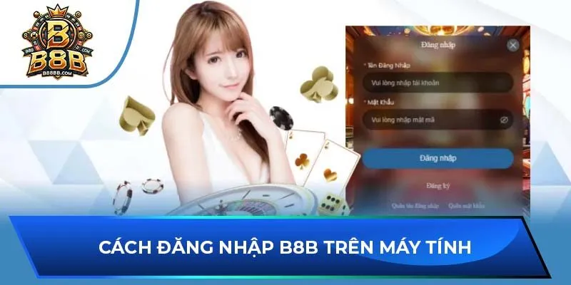 Cách đăng nhập B8B trên máy tính