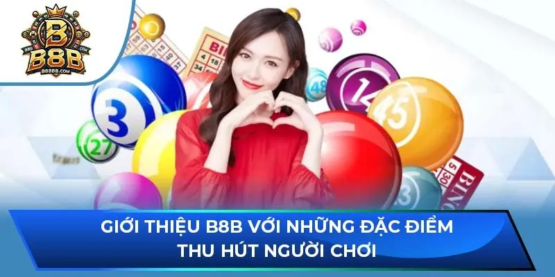 Giới thiệu B8B với những đặc điểm thu hút người chơi