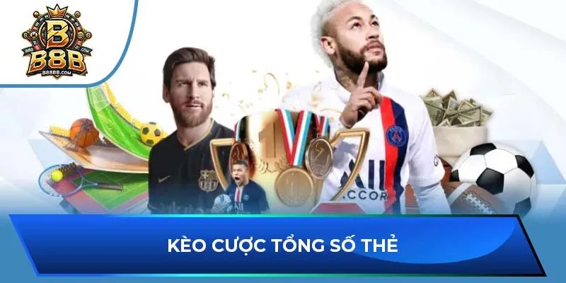 Kèo cược tổng số thẻ