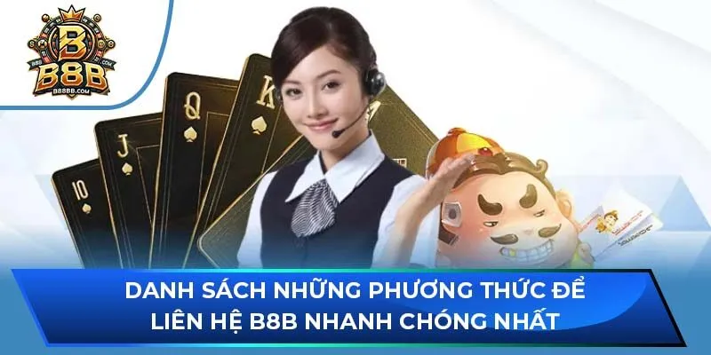 Danh sách những phương thức để liên hệ B8B nhanh chóng nhất