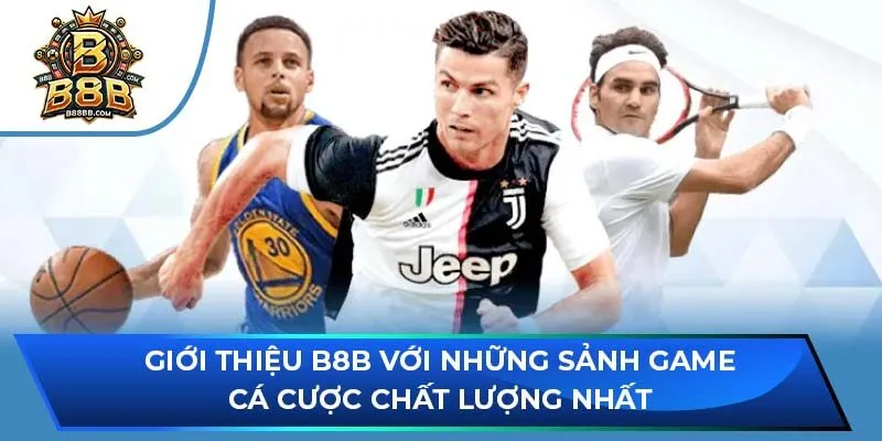 Giới thiệu B8B với những sảnh game cá cược chất lượng nhất