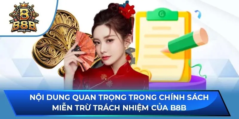 Nội dung quan trọng trong chính sách miễn trừ trách nhiệm của B8B